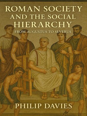 cover image of Roman Society and the Social Hierarchy